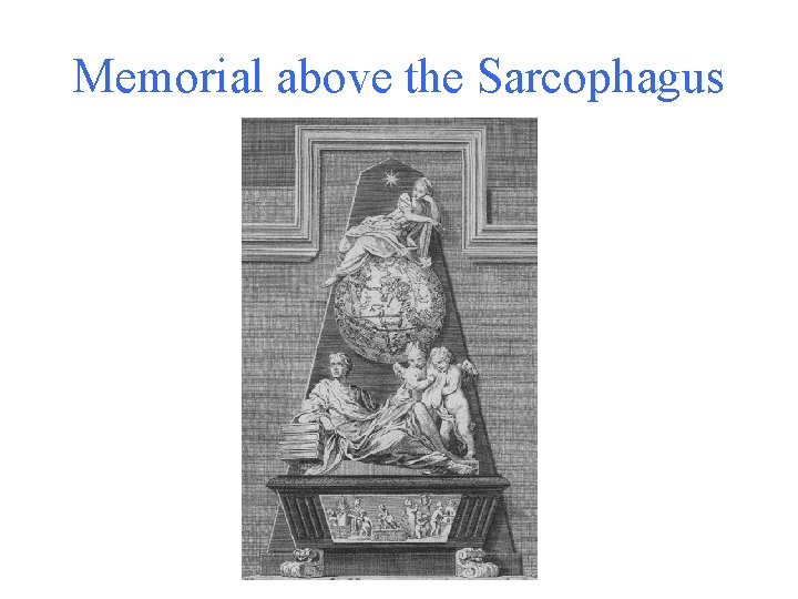 Memorial above the Sarcophagus Memorial above the Sarcophagus