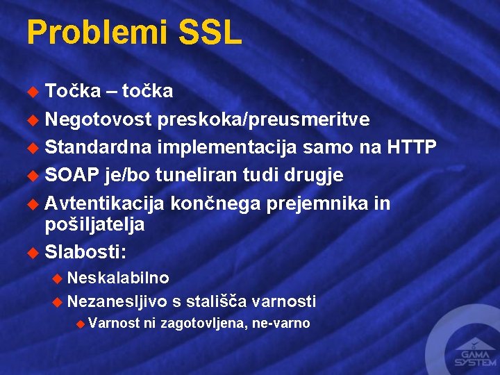 Problemi SSL u Točka – točka u Negotovost preskoka/preusmeritve u Standardna implementacija samo na