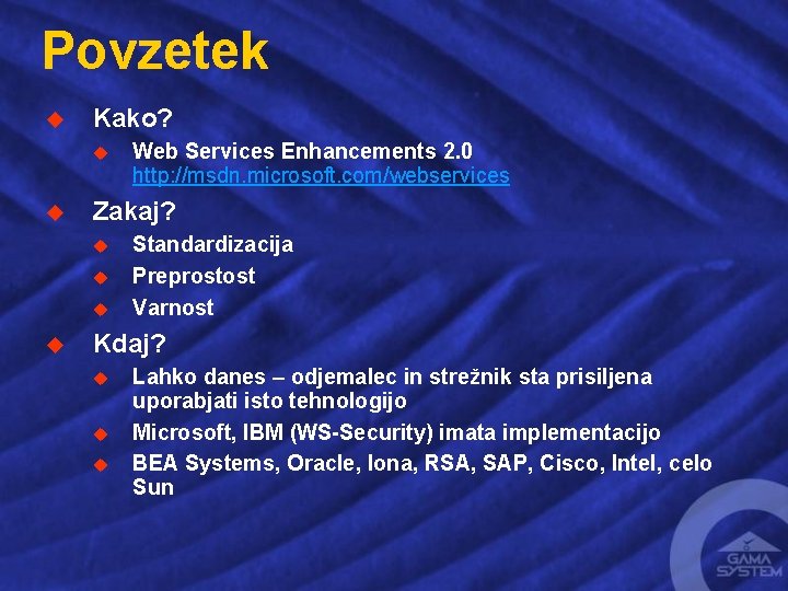 Povzetek u Kako? u u Zakaj? u u Web Services Enhancements 2. 0 http: