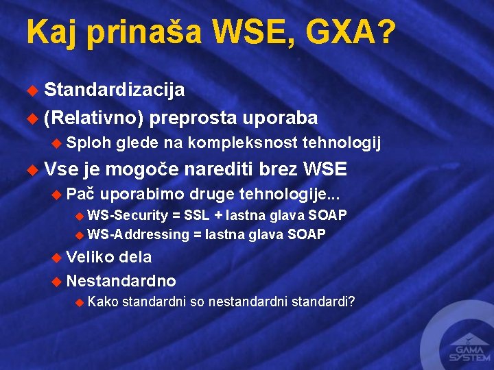 Kaj prinaša WSE, GXA? u Standardizacija u (Relativno) u Sploh u Vse preprosta uporaba