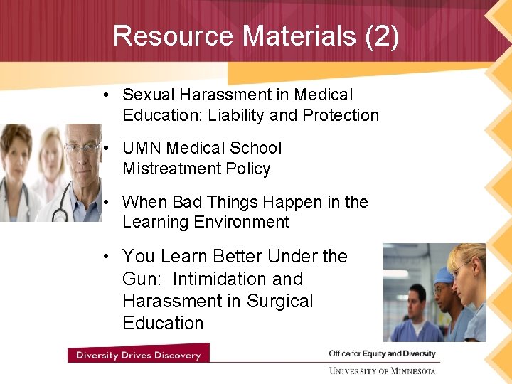 Resource Materials (2) • Sexual Harassment in Medical Education: Liability and Protection • UMN