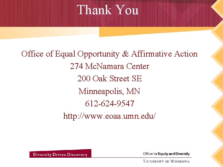 Thank You Office of Equal Opportunity & Affirmative Action 274 Mc. Namara Center 200