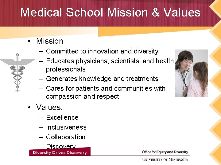 Medical School Mission & Values • Mission – Committed to innovation and diversity –