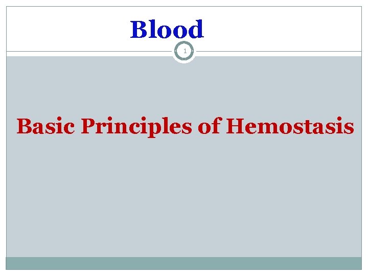 Blood 1 Basic Principles of Hemostasis 