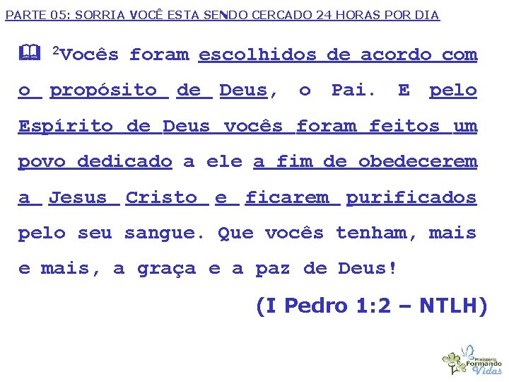 PARTE 05: SORRIA VOCÊ ESTA SENDO CERCADO 24 HORAS POR DIA 2 Vocês foram