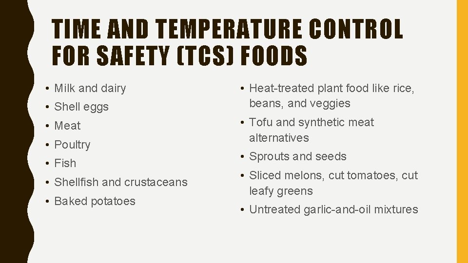 TIME AND TEMPERATURE CONTROL FOR SAFETY (TCS) FOODS • Milk and dairy • Shell