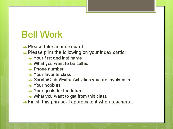 Bell Work Please take an index card. Please print the following on your index