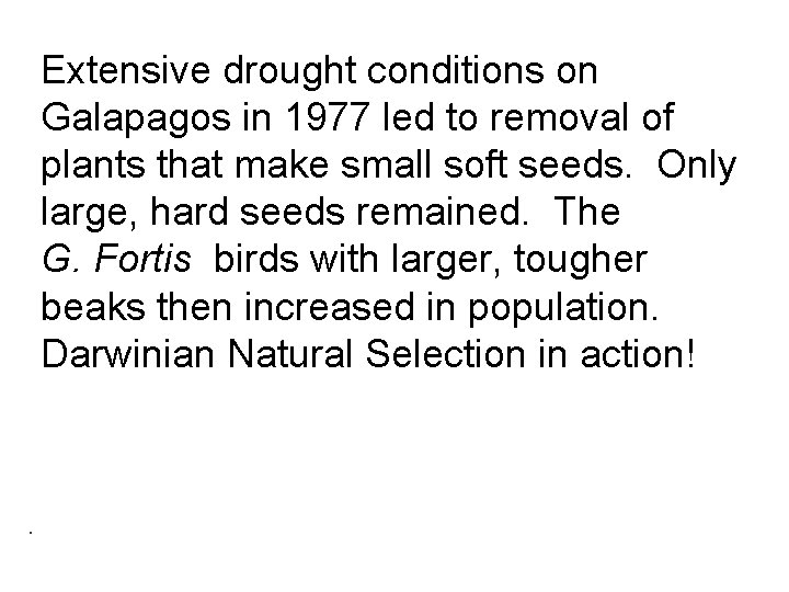 Extensive drought conditions on Galapagos in 1977 led to removal of plants that make