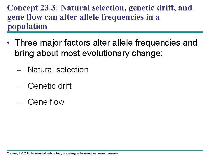 Concept 23. 3: Natural selection, genetic drift, and gene flow can alter allele frequencies