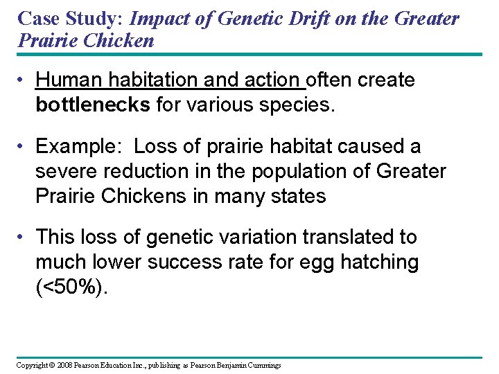 Case Study: Impact of Genetic Drift on the Greater Prairie Chicken • Human habitation