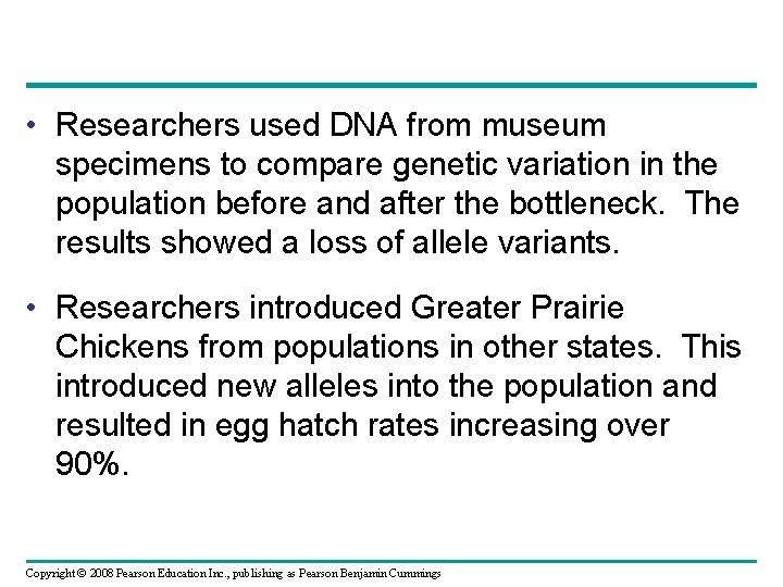  • Researchers used DNA from museum specimens to compare genetic variation in the