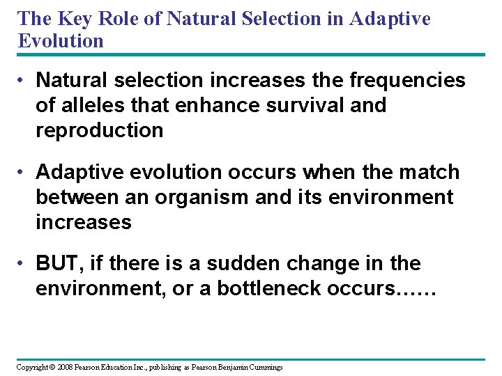 The Key Role of Natural Selection in Adaptive Evolution • Natural selection increases the