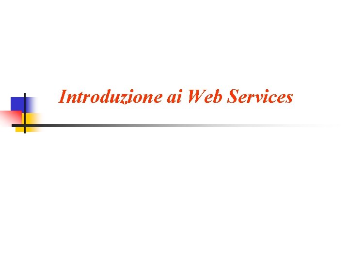 Introduzione ai Web Services 