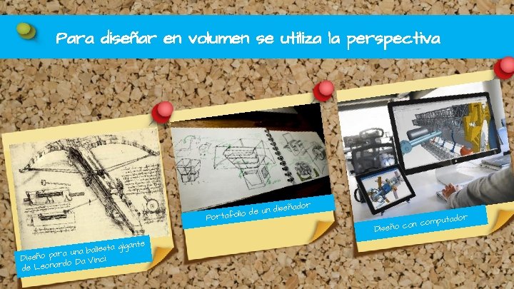 Para diseñar en volumen se utiliza la perspectiva or n diseñad u e d