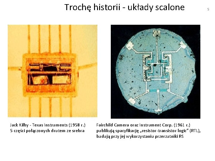 Trochę historii - układy scalone Jack Kilby - Texas Instruments (1958 r. ) 5