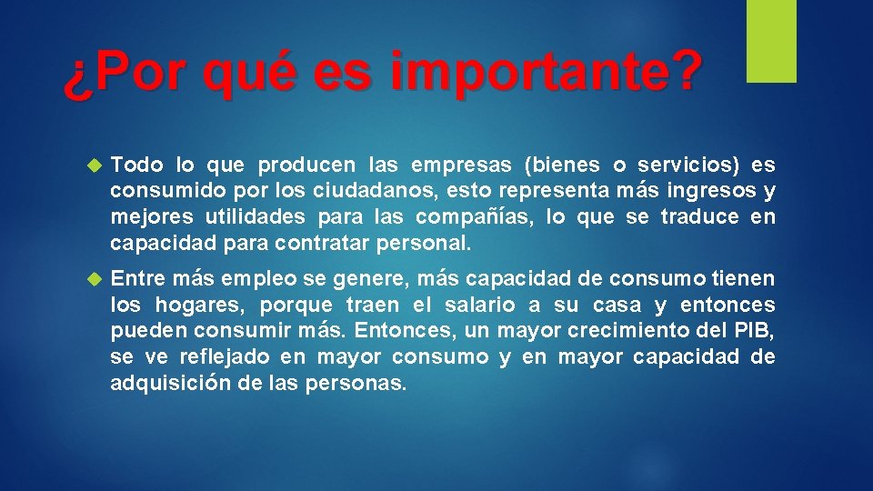 ¿Por qué es importante? Todo lo que producen las empresas (bienes o servicios) es