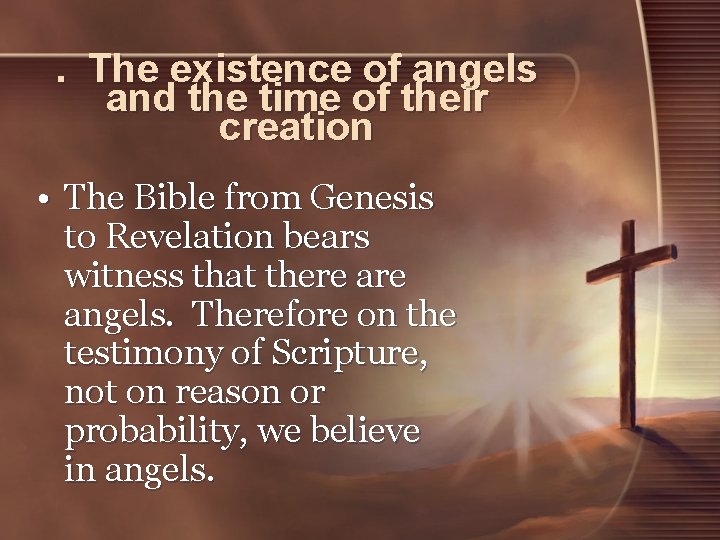 . The existence of angels and the time of their creation • The Bible