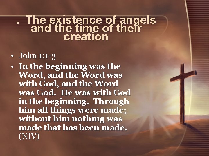 . The existence of angels and the time of their creation • John 1: