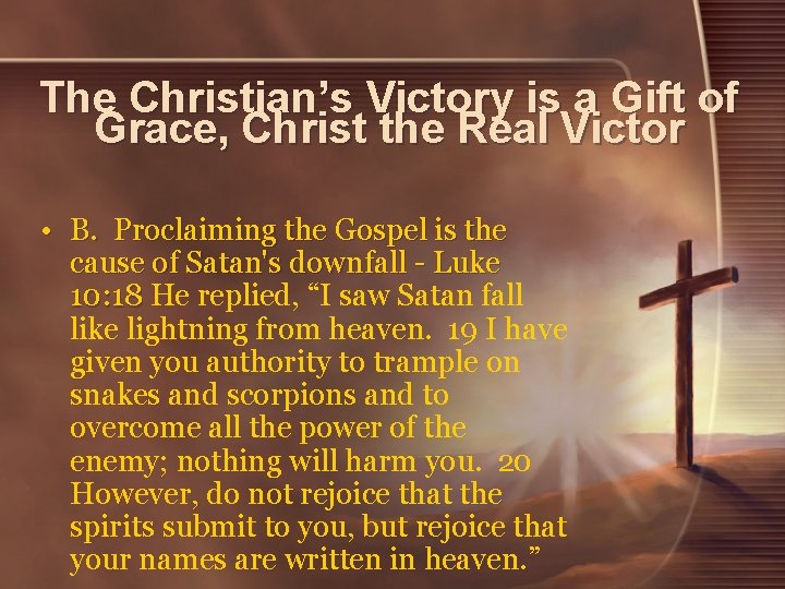 The Christian’s Victory is a Gift of Grace, Christ the Real Victor • B.