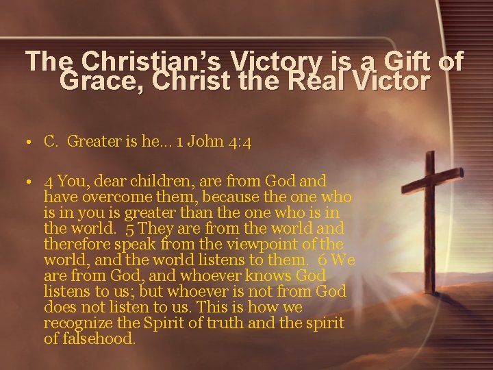 The Christian’s Victory is a Gift of Grace, Christ the Real Victor • C.