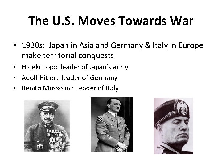 The U. S. Moves Towards War • 1930 s: Japan in Asia and Germany