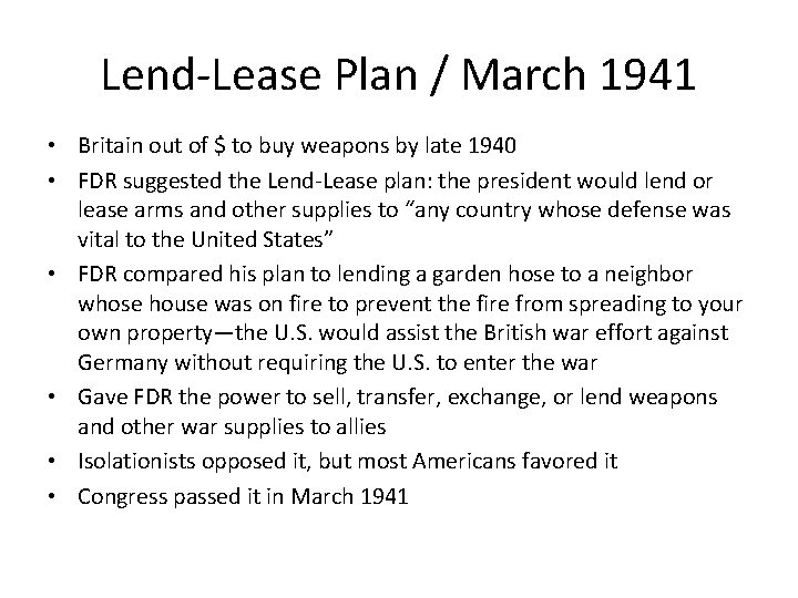 Lend-Lease Plan / March 1941 • Britain out of $ to buy weapons by