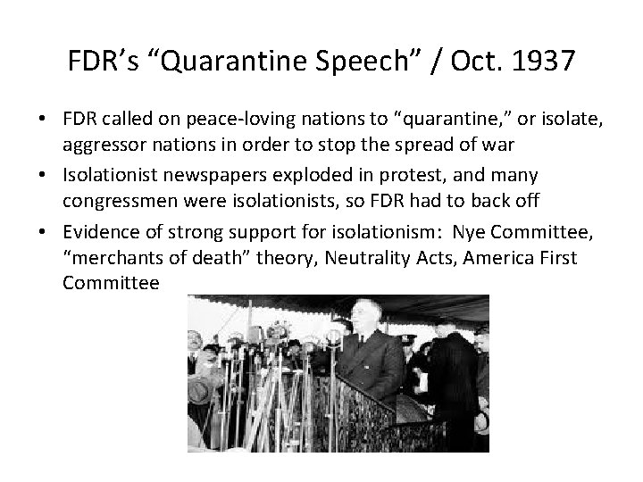 FDR’s “Quarantine Speech” / Oct. 1937 • FDR called on peace-loving nations to “quarantine,