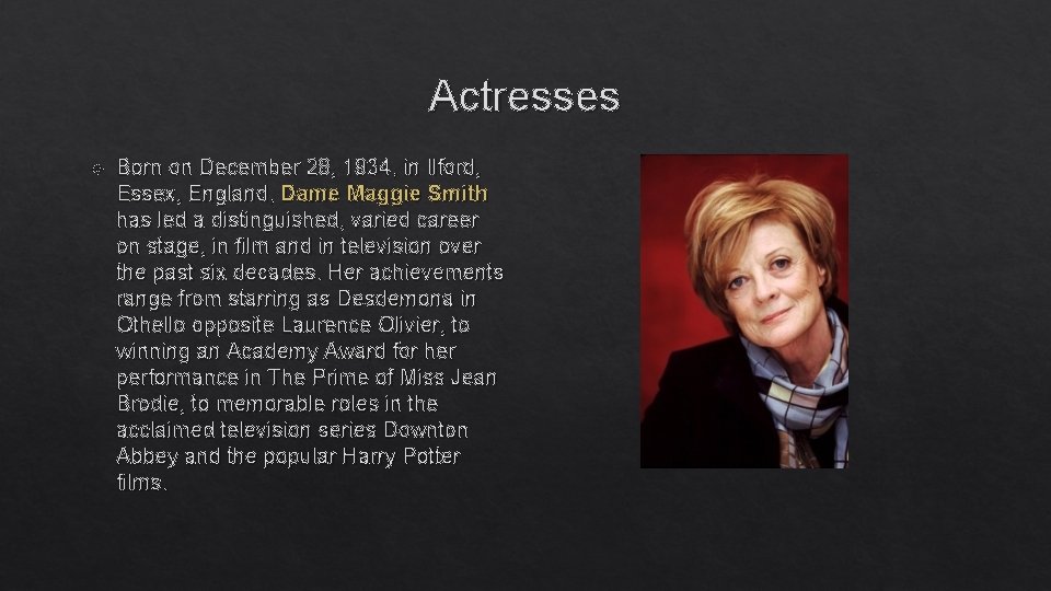 Actresses Born on December 28, 1934, in Ilford, Essex, England, Dame Maggie Smith has