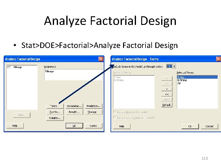 Analyze Factorial Design • Stat>DOE>Factorial>Analyze Factorial Design 113 