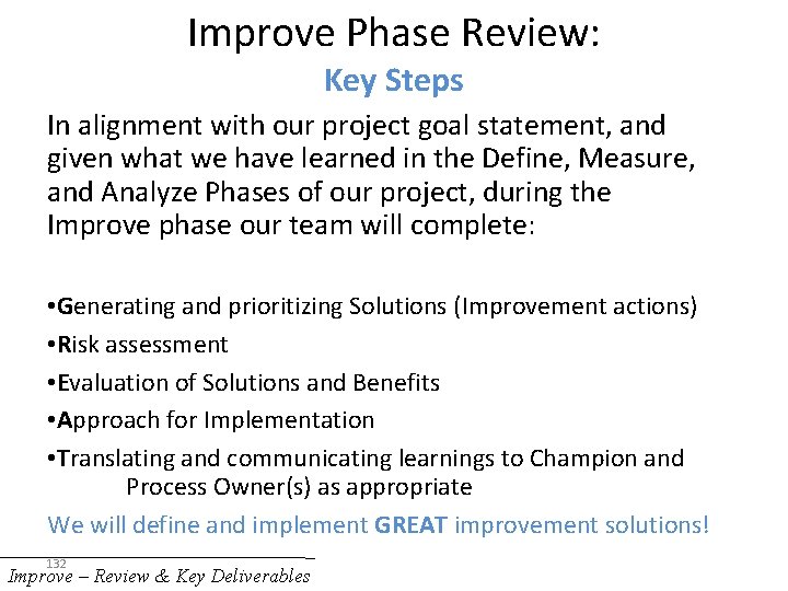 Improve Phase Review: Key Steps In alignment with our project goal statement, and given