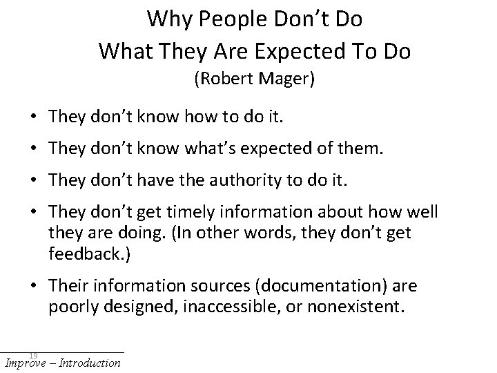 Why People Don’t Do What They Are Expected To Do (Robert Mager) • They