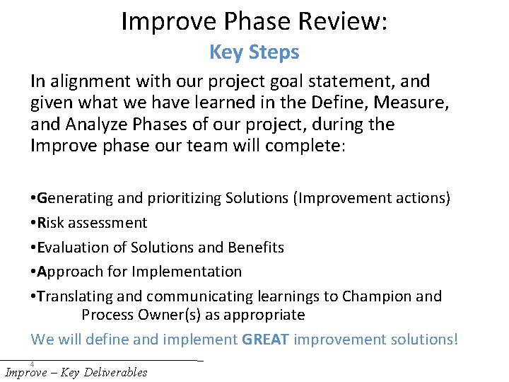 Improve Phase Review: Key Steps In alignment with our project goal statement, and given