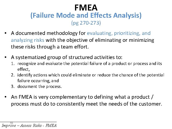 FMEA (Failure Mode and Effects Analysis) (pg 270 -273) • A documented methodology for