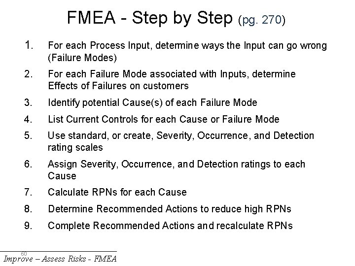 FMEA - Step by Step (pg. 270) 1. For each Process Input, determine ways