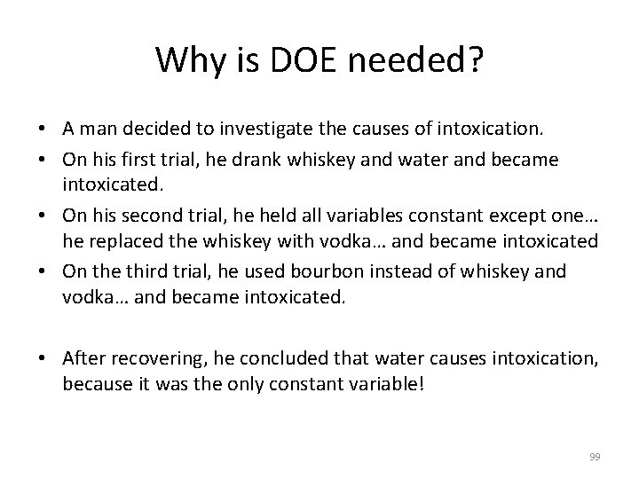 Why is DOE needed? • A man decided to investigate the causes of intoxication.