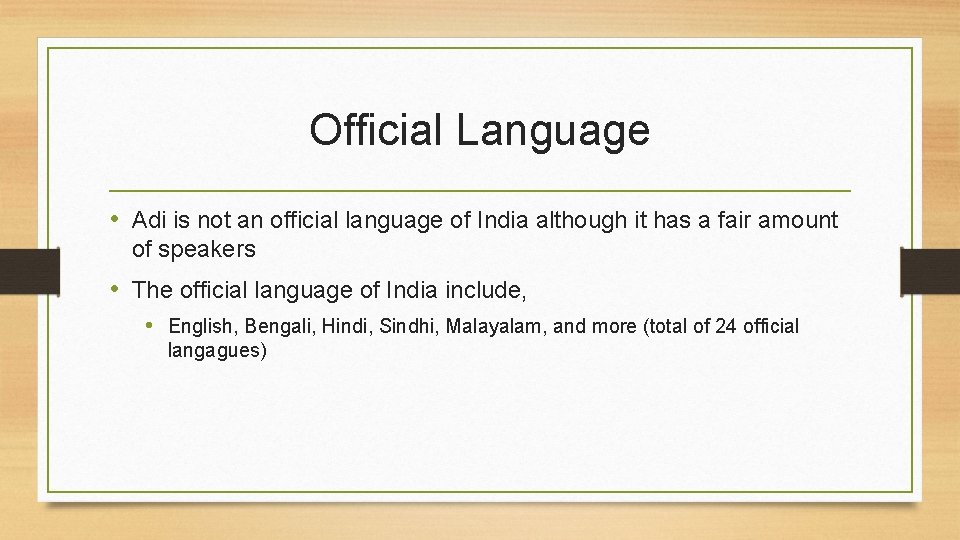 Official Language • Adi is not an official language of India although it has