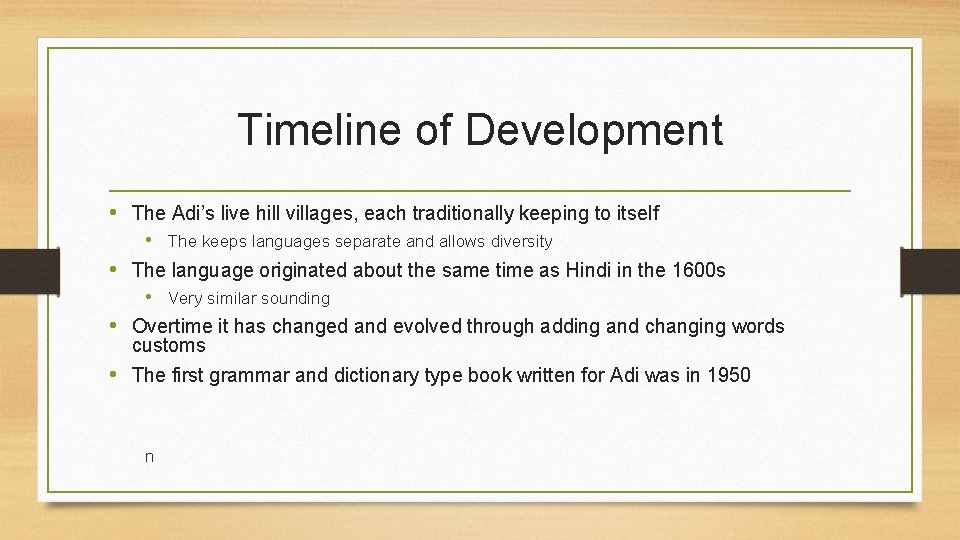 Timeline of Development • The Adi’s live hill villages, each traditionally keeping to itself