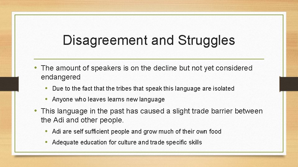 Disagreement and Struggles • The amount of speakers is on the decline but not