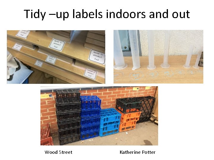 Tidy –up labels indoors and out Wood Street Katherine Potter Tidy –up labels indoors and out Wood Street Katherine Potter