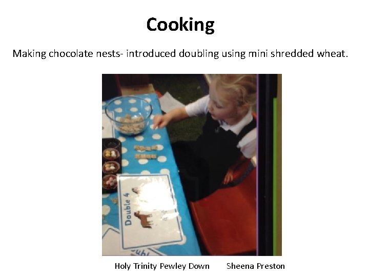 Cooking Making chocolate nests- introduced doubling using mini shredded wheat. Holy Trinity Pewley Down Cooking Making chocolate nests- introduced doubling using mini shredded wheat. Holy Trinity Pewley Down