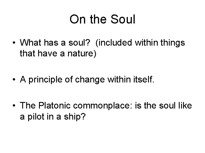 On the Soul • What has a soul? (included withings that have a nature)