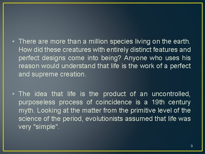  • There are more than a million species living on the earth. How