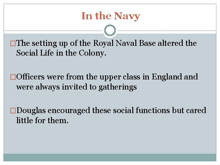 In the Navy �The setting up of the Royal Naval Base altered the Social