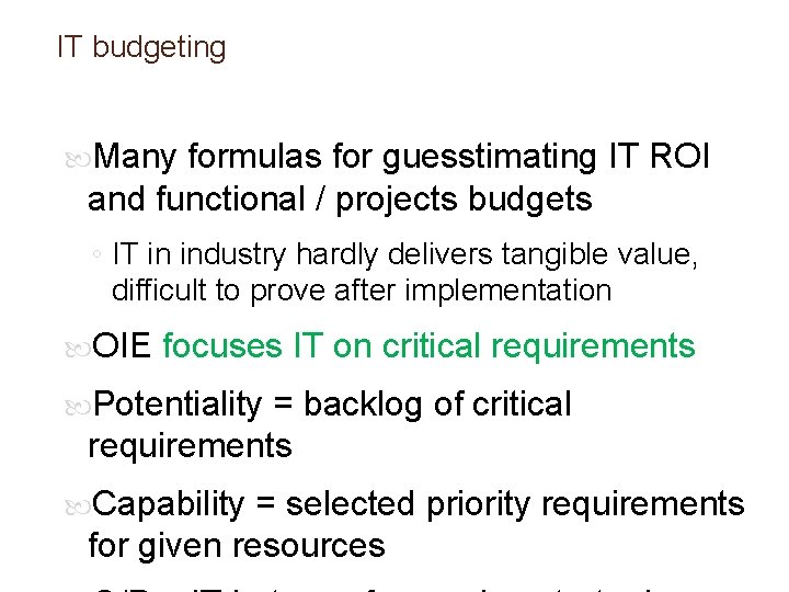 IT budgeting Many formulas for guesstimating IT ROI and functional / projects budgets ◦