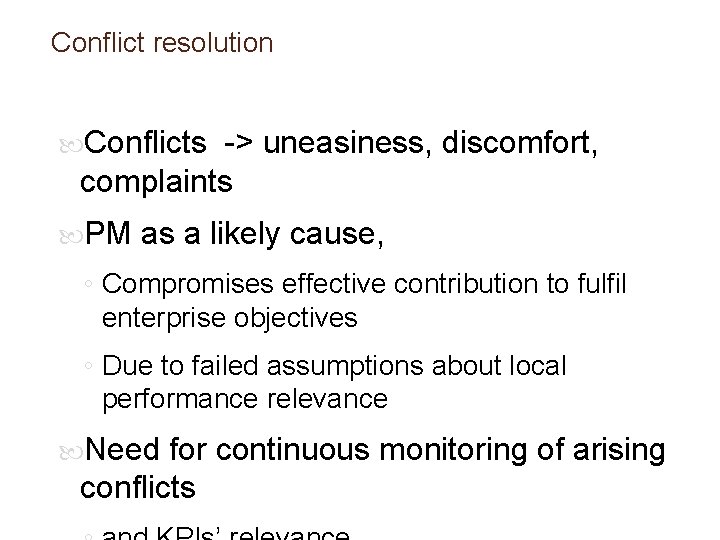 Conflict resolution Conflicts -> uneasiness, discomfort, complaints PM as a likely cause, ◦ Compromises