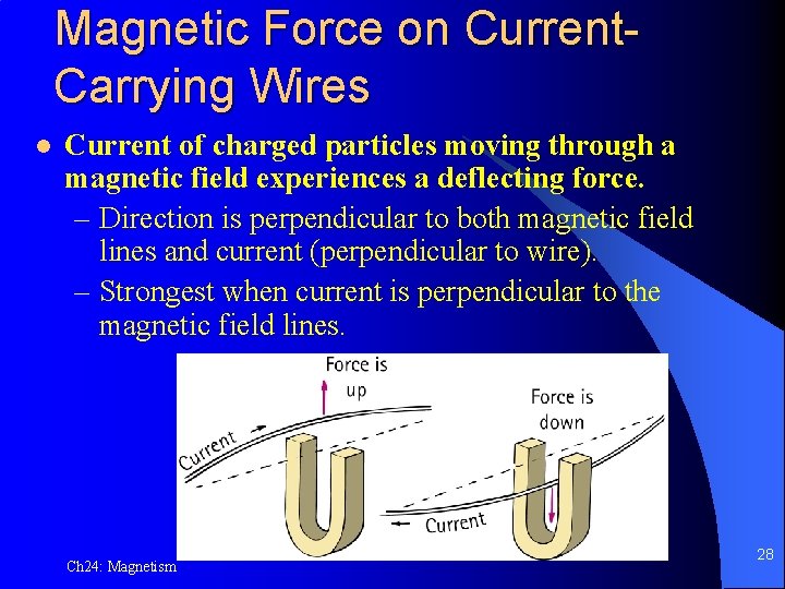Magnetic Force on Current. Carrying Wires l Current of charged particles moving through a