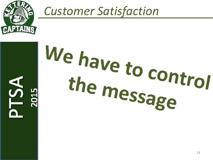 2015 PTSA September 2, 2015 KETTERING STAFF Customer Satisfaction We hav e to co
