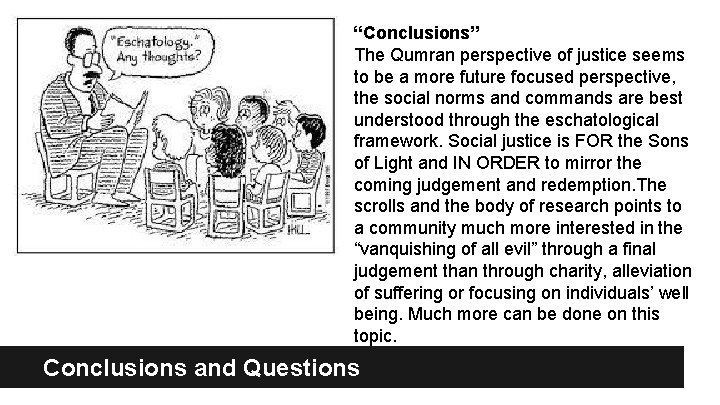 “Conclusions” The Qumran perspective of justice seems to be a more future focused perspective,