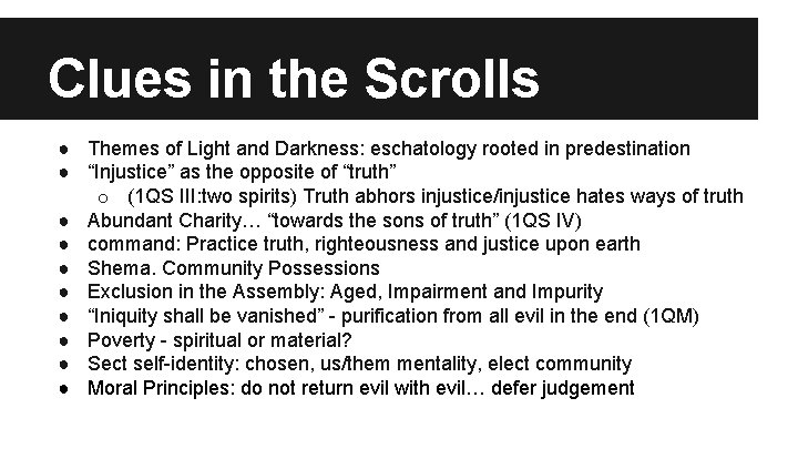 Clues in the Scrolls ● Themes of Light and Darkness: eschatology rooted in predestination