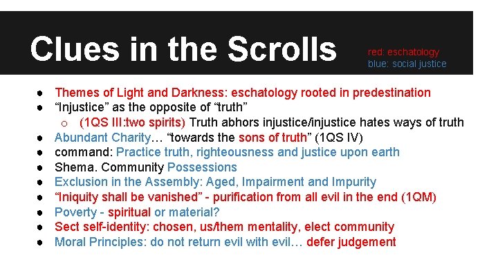 Clues in the Scrolls red: eschatology blue: social justice ● Themes of Light and